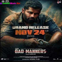 Bad Manners (2023) Kannada Movie Mp3 Songs Download