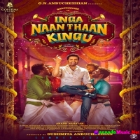 Inga Naan Thaan Kingu (2024) Tamil Movie Mp3 Songs
